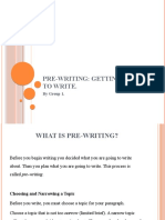 Pre-Writing: Getting Ready To Write.: by Group 1