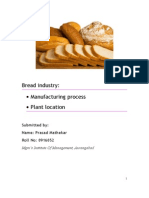 Bread Industry: Manufacturing Process Plant Location: Submitted By: Name: Prasad Mathekar Roll No: 0916052