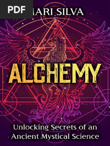 Alchemy Unlocking Secrets of An Ancient Mystical Science. Mari Silva