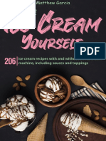 Make Ice Cream Yourself 206 Ice Cream Recipes With and Without An Ice Cream Machine Including Sauces and Toppings
