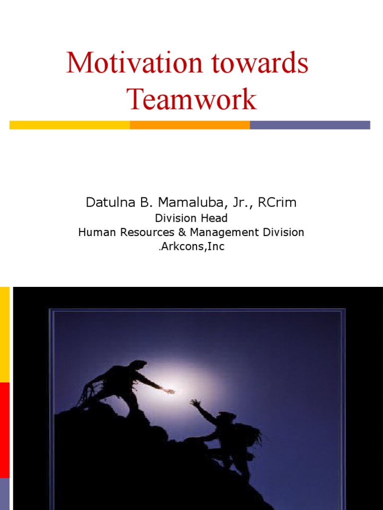 Motivation Towards Teamwork: Datulna B. Mamaluba, JR., Rcrim | PDF ...