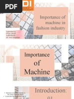 Importance of Machine in Fashion Industry: Submitted By: Priya Lalwani Submitted To: Mr. Amit Dhanwani