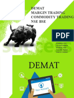 Demat Margin Trading Commodity Trading Nse Bse: Prepared BY: Arvind Kumar Prateek Jain Sanchit Jindal Sourav Bainar