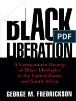 Black Liberation a Comparative History of Black Ideologies in the United States and South Africa by George M. Fredrickson (Z-lib.org)