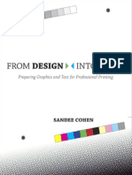 From Design Into Print Preparing Graphics and Text For Professional Printing. - Includes Index. - Originally Published As The Non-Designers Scan and Print Book All You Need To Know About Production An