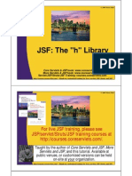 JSF: The "H" Library: For Live JSF Training, Please See JSP/servlet/Struts/JSF Training Courses at
