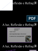 A Luz, Reflexão e Refração