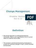 Change Management: Shraddha Wadhwani Roll No 23
