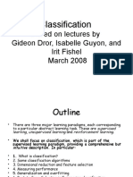 Classification: Based On Lectures by Gideon Dror, Isabelle Guyon, and Irit Fishel March 2008