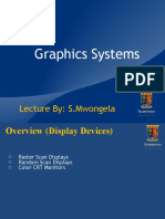 Graphics Systems: Lecture By: S.Mwongela