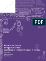 Educação Não Formal e Divulgação em Ciência - Da Produção Do Conhecimento A Ações de Formação