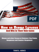 How to Debate Leftists and Win in Their Own Game Obama and Other Democrat Debaters Key Points, Responses and Counter-Responses by Travis L. Hughes [Hughes, Travis L.] (Z-lib.org)