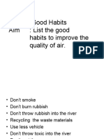 Date: Topic:Good Habits Aim: List The Good Habits To Improve The Quality of Air