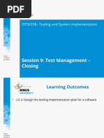 Session 9: Test Management - Closing: ISYS6338 - Testing and System Implementation