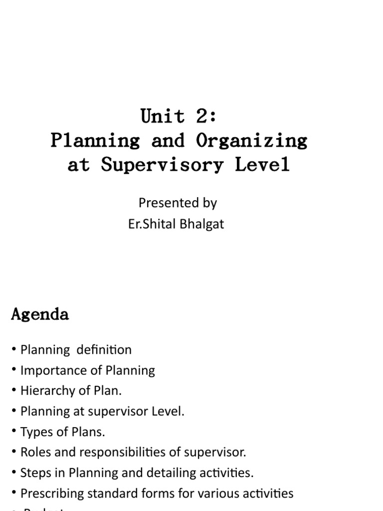 Unit 2 Planning and Organizing at Supervisory Level Presented by Er
