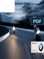 See and Be Seen Maintain Stability Proper Training: Motorcycle Active Safety