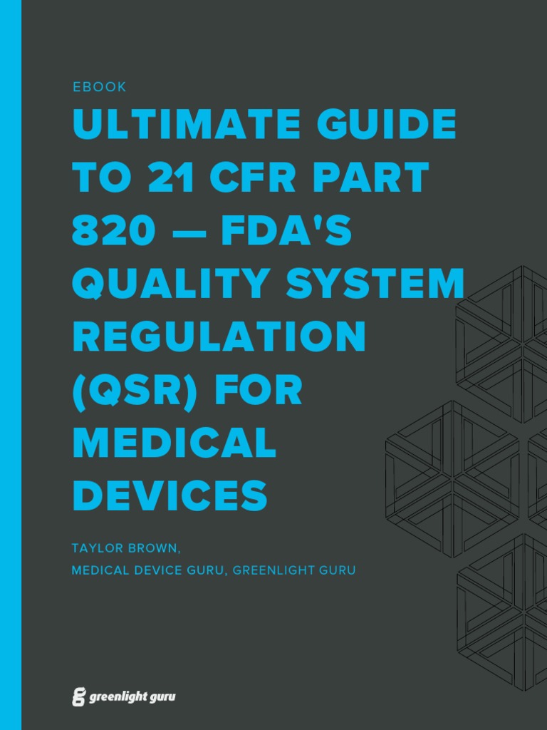 Ultimate guide to 21 cfr part 820 fda quality system regulation qsr