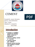 Cement: Presented By: Apoorv Srivastava Roll No: 201911005010042 Topic: Cement Submitted To: Avinash Sir Divya Mam