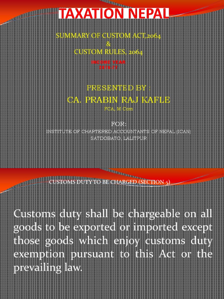 Ca. Prabin Raj Kafle Summary of Custom Act, 2064 & Custom Rules, 2064
