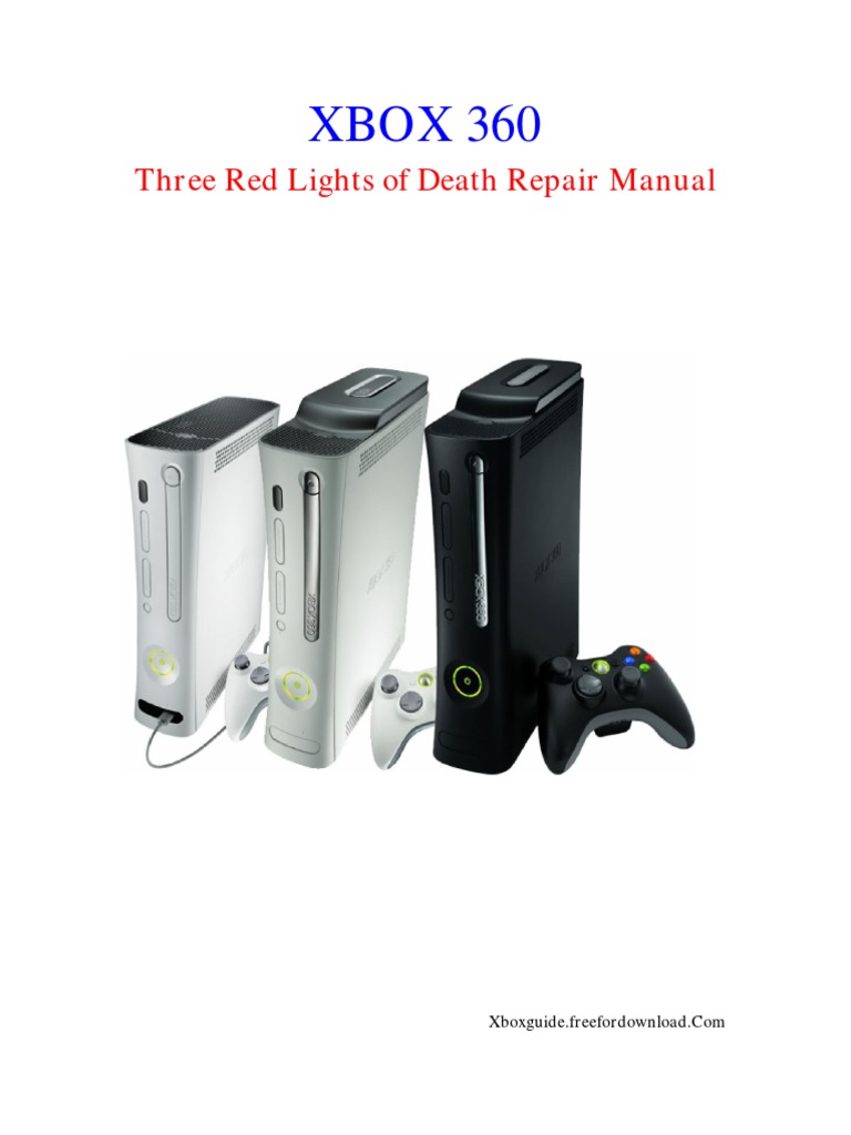 XBOX 360 Repair Guide - Three Red Lights of Death Repair Manual | PDF