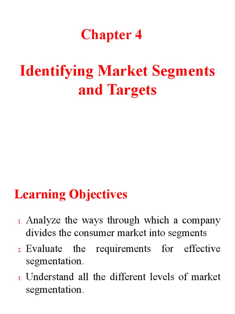 Connecting with Customers: Identifying Market Segments and Targets