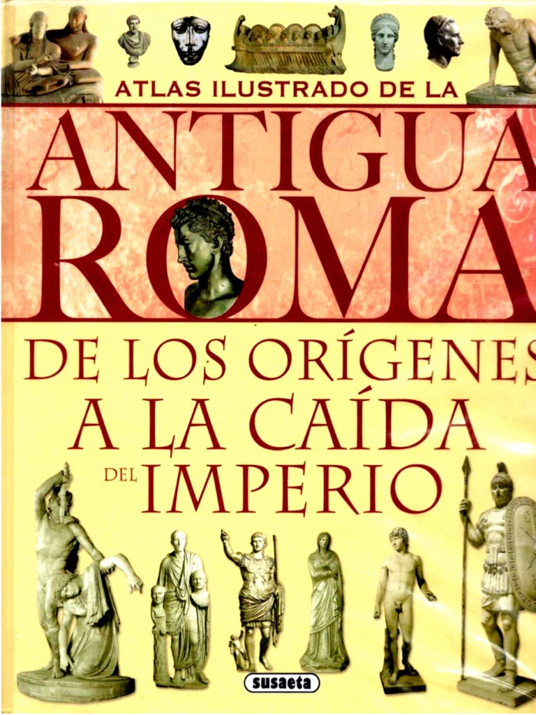 Atlas Ilustrado de La Antigua Roma de Los Origenes A La Caida Del Imperio |  PDF | Eneas | Roma antigua, image size:768x1024