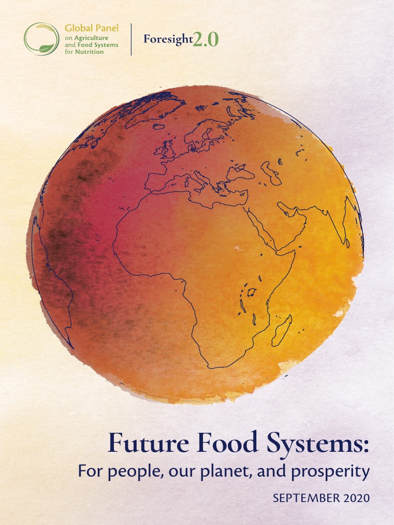 Foresight 2.0 Future Food Systems For People Our Planet and Prosperity ...
