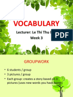 Vocabulary: Lecturer: Le Thi Thu Nga Week 3