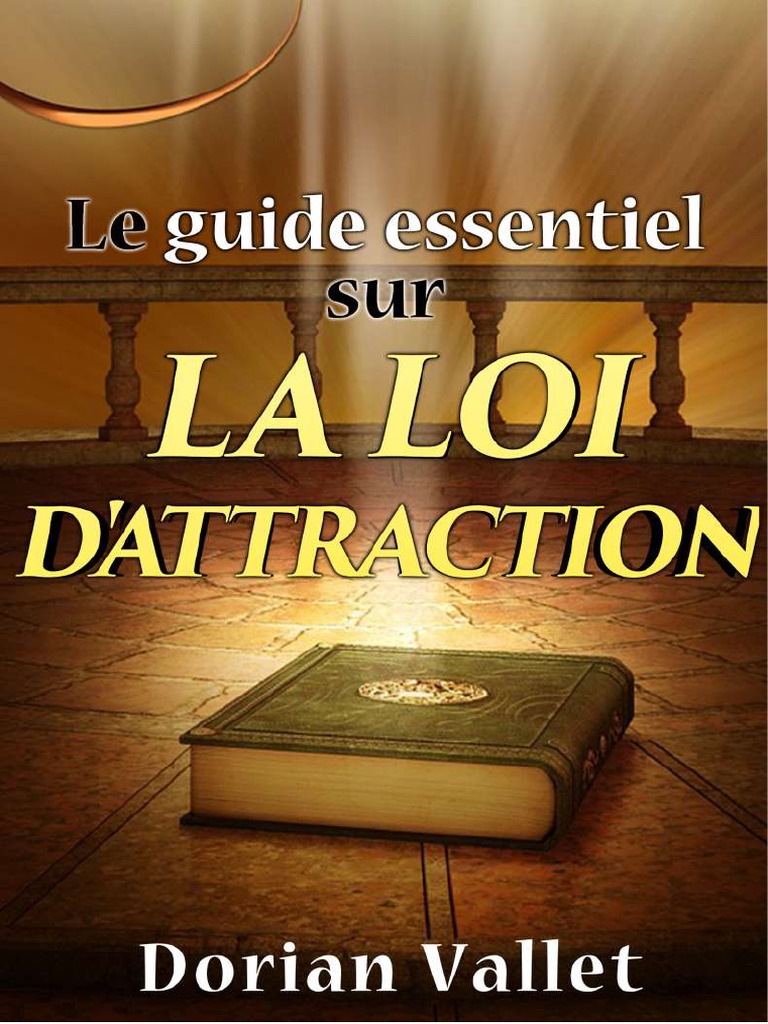 Guide essentiel sur la loi d'attraction | PDF | Loi de l'attraction ...