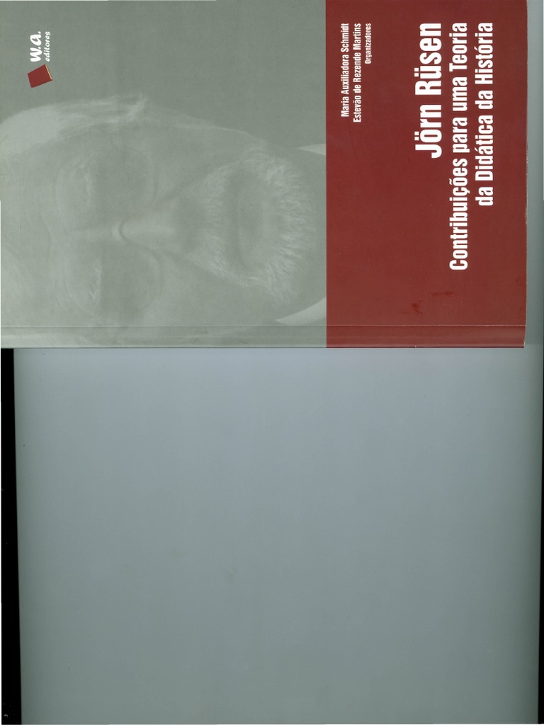 Jörn Rüsen - Contribuições para Uma Teoria Da Didática Da História ...