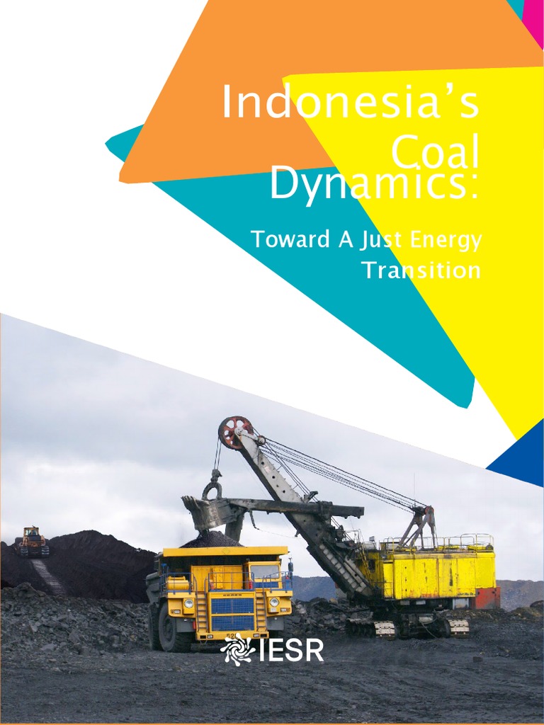 Indonesias Coal Dynamics Toward A Just Energy Transition Pdf Coal
