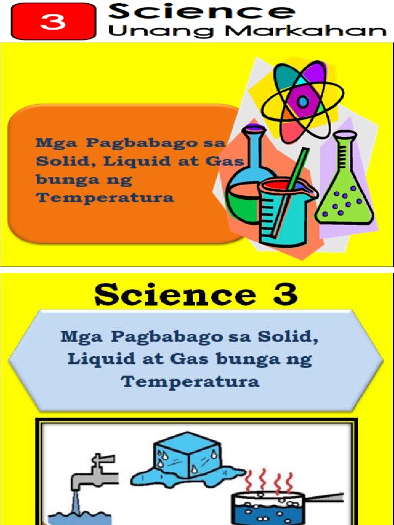 Science 3 Unang Markahan Mga Pagbabago Sa Solid, Liquid at Gas
