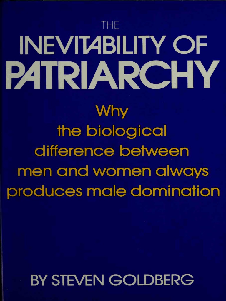 Inevitability of Patriarchy Why The Biological Difference Between Men