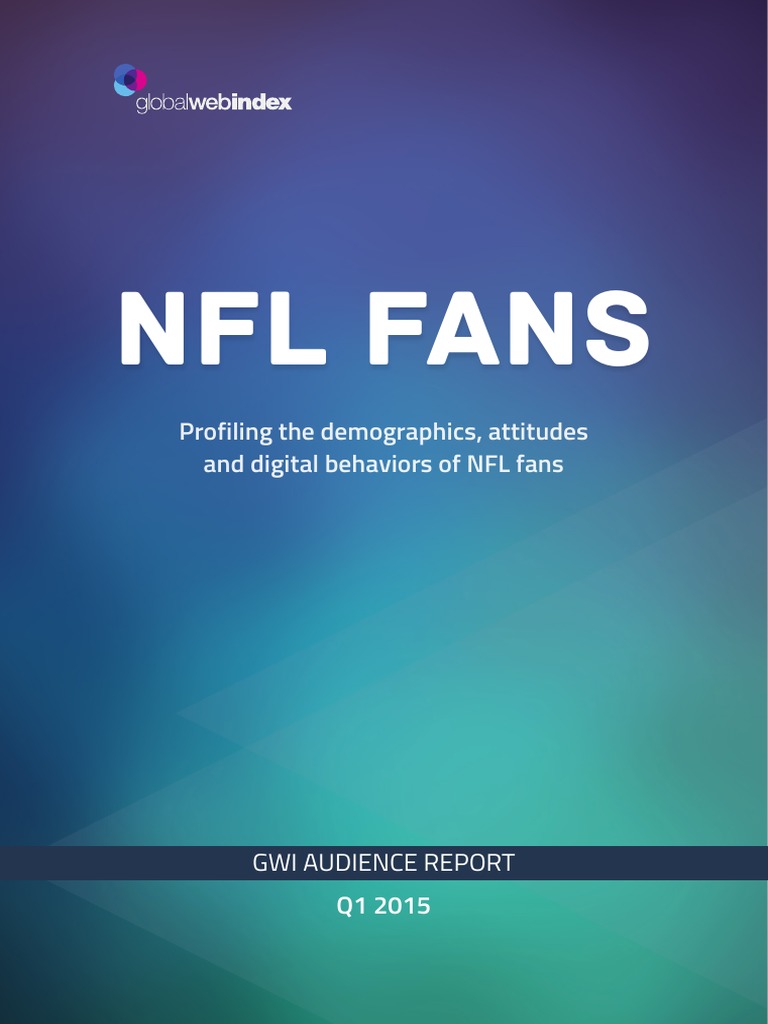 NFL Fans Profiling The Demographics, Attitudes and Digital Behaviors