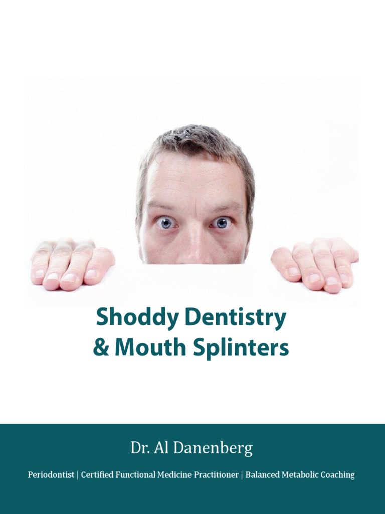 Shoddy Dentistry & Mouth Splinters: Dr. Al Danenberg | PDF | Dentistry ...