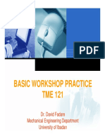 Basic Workshop Practice TME 121: Dr. David Fadare Mechanical Engineering Department University of Ibadan