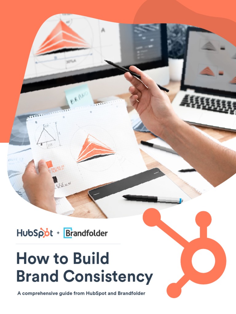 Hubspot & Brandfolder - How To Build Brand Consistency | PDF | Brand ...