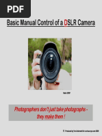 Basic Manual Control of A SLR Camera: Photographers Don't Just Take Photographs - They Make Them !