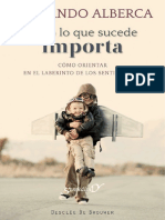 Alberca de Castro, Fernando (2012) - Todo Lo Que Sucede Importa. Cómo Orientar en El Laberinto de Los Sentimientos.