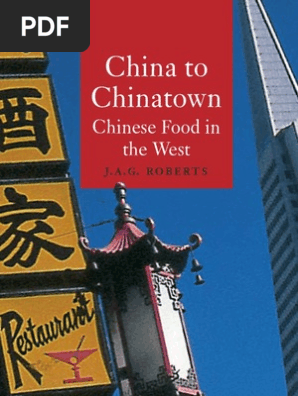 China To Chinatown Chinese Food In The West Chinese Cuisine Foods