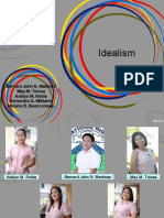 Idealism: Bernard John N. Martinez May M. Tolosa Adelyn M. Rolda Hermesita G. Militante Melanie E. Buenconsejo