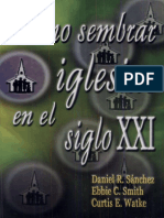 Daniel R. Sánchez,Ebbie C. Smith y Curtis E. Watke - Cómo Sembrar Iglesias en El Siglo XXI