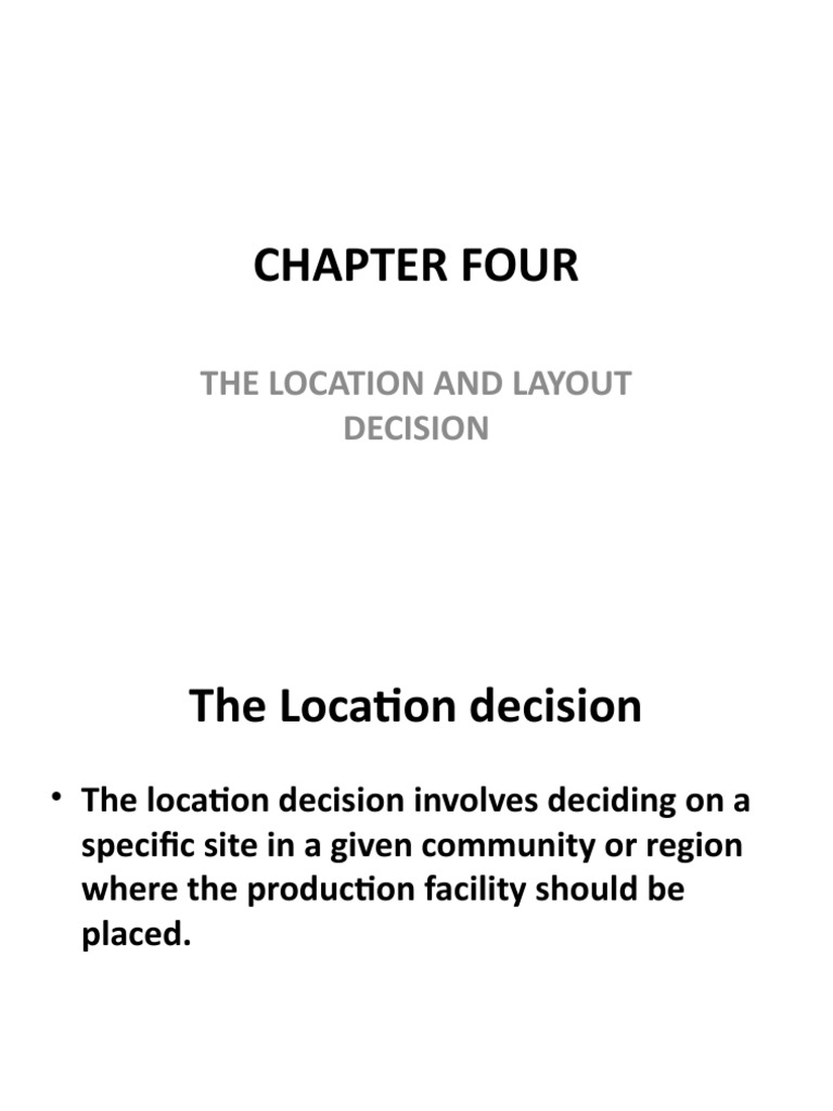 CHAPTER FOUR LOCATION DECISION New | PDF | Market (Economics) | Evaluation