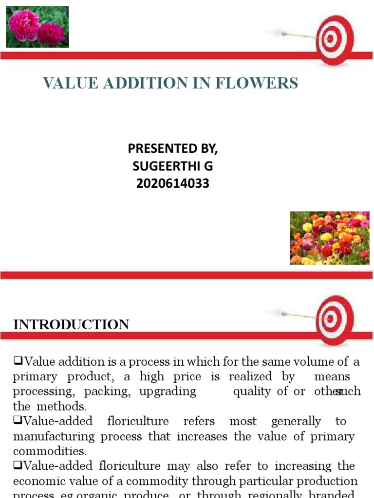 Value Addition in Flowers: Presented By, Sugeerthi G 2020614033 | PDF ...