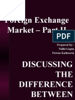 Foreign Exchange Market - Part II: Prepared By:-Nidhi Gupta Pawan Kathooria