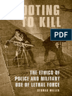 Shooting to Kill the Ethics of Police and Military Use of Lethal Force by Seumas Miller