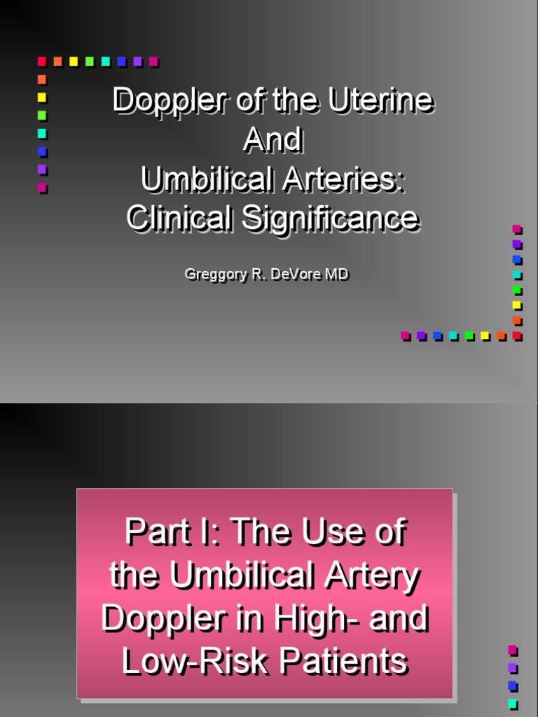 Doppler of The Uterine and Umbilical Arteries Clinical Significance ...