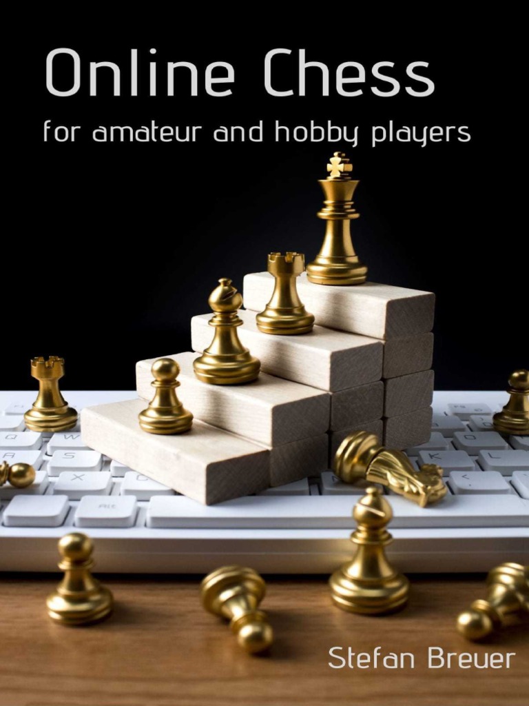Online Chess For Amateur and Hobby Players - Stefan Breuer