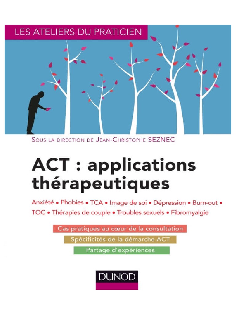 Thérapie D Acceptation Et D Engagement Exercices Pdf ACT - Applications Thérapeutiques-2019 | PDF | Thérapie  cognitivo-comportementale | Psychothérapie