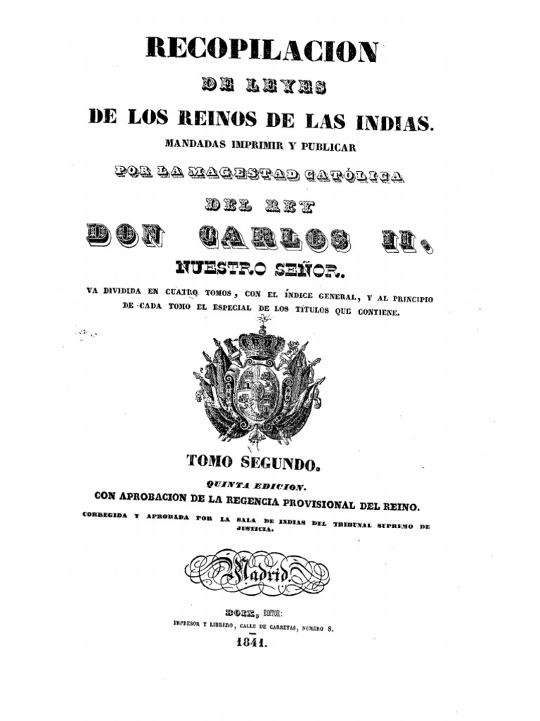 Recopilacion De Leyes De Los Reinos De Indias Mandadas Imprimir Y Publicar Por La Magestad Catolica Don Carlos Ii Tomos 2 777027 Pdf Espana